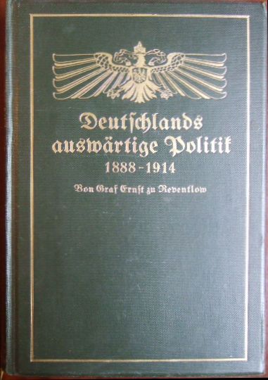 Reventlow, Graf Ernst zu:  Deutschlands auswrtige Politik 1888-1914. 