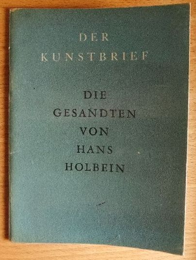 Holbein, Hans und Carl Georg Heise:  Die Gesandten. 