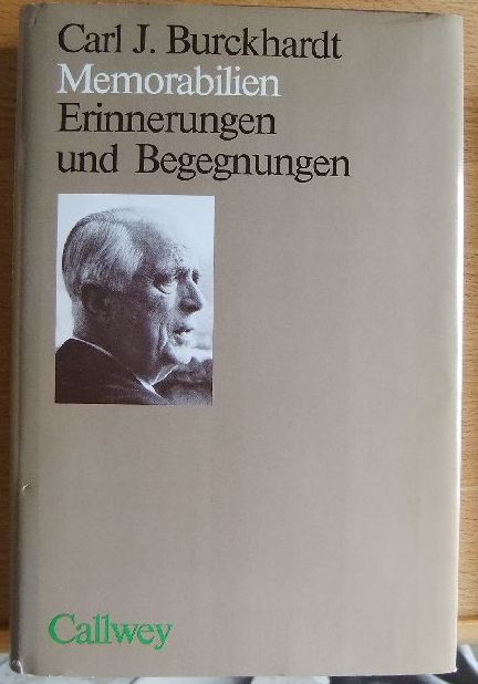 Memorabilien : Erinnerungen u. Begegnungen. Carl J. Burckhardt. [Hrsg. vom Kuratorium Carl J. Burckhardt] 5. Aufl.
