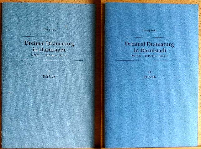 Weitz, Hans-Joachim:  Dreimal Dramaturg in Darmstadt 1927/28 - 1945/46 - 1961-64 