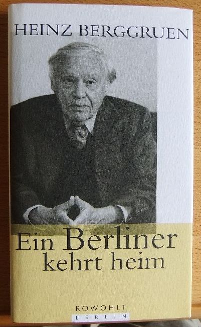 Berggruen, Heinz:  Ein Berliner kehrt heim : elf Reden (1996 - 1999). 