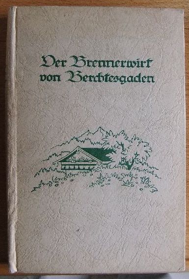 Godin, Marie Amlie von:  Der Brennerwirt von Berchtesgaden : Roman. 