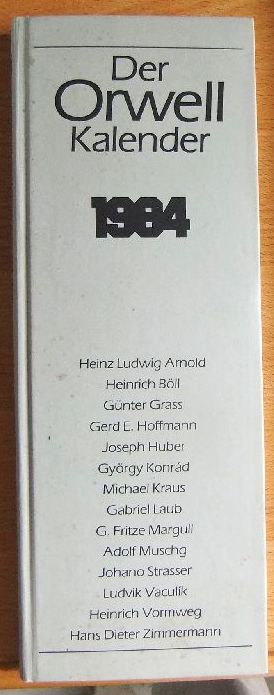 Der Orwell-Kalender 1984 [neunzehnhundertvierundachtzig].