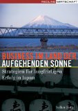 Business im Land der aufgehenden Sonne: Strategien für langfristigen Erfolg in Japan - Zotz, Volker