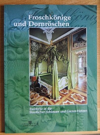Mathieu, Kai R. [Hrsg.]:  Einblicke in die Staatlichen Schlsser und Grten Hessen 1998. 