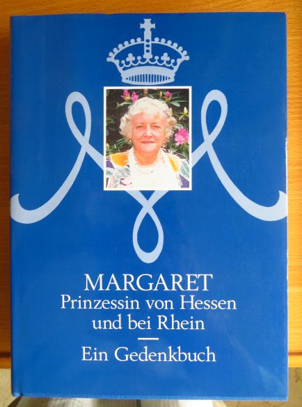 Franz, Eckhart G. [Hrsg.]:  Margaret, Prinzessin von Hessen und bei Rhein ; ein Gedenkbuch. 