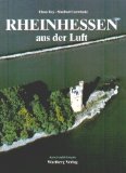 Rheinhessen aus der Luft : deutsch, English, française. Elena Rey. Manfred Czerwinski 1. Aufl. - Rey, Elena and Manfred Czerwinski
