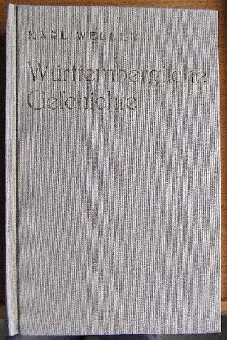 Weller, Karl und Arnold Weller:  Wrttembergische Geschichte. 