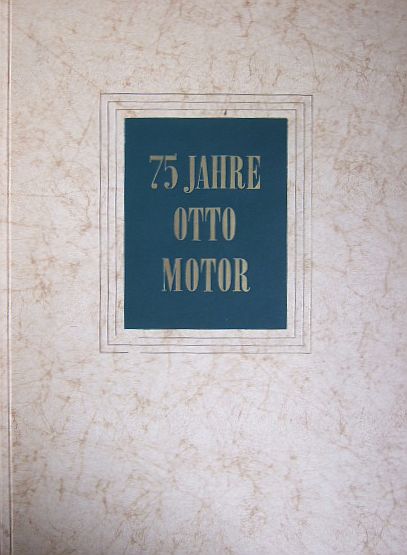 75 Jahre Otto Motor.