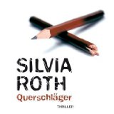Roth, Silvia und Katharina Koschny:  Querschlger [Tontrger] : Thriller. 