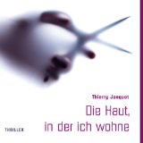 Jonquet, Thierry und Leon Boden:  Die Haut, in der ich wohne [Tontrger] : Thriller. 