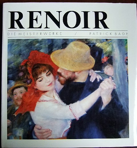 Renoir, Auguste und Patrick [Mitarb.] Bade:  Renoir. 