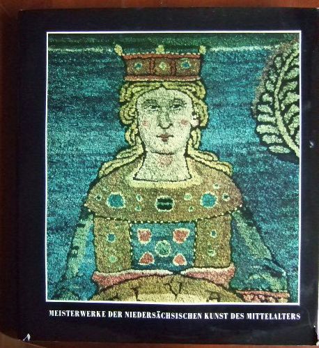 Appuhn, Horst:  Meisterwerke der Niederschsischen Kunst des Mittelalters. 