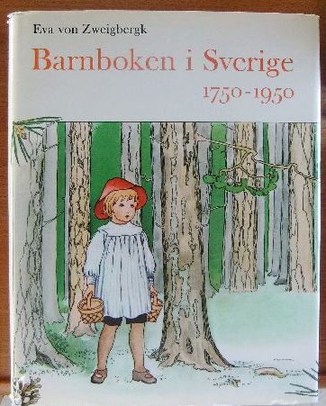 Zweigbergk, Eva von:  Barnboken i Sverige 1750-1950. 