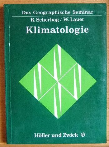 Scherhag, Richard und Wilhelm Lauer:  Klimatologie. 