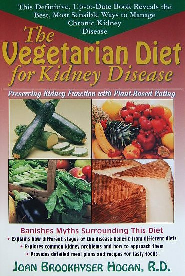 Hogan, Joan Brookhyser:  The Vegetarian Diet for Kidney Disease. 