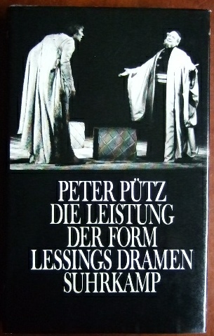 Ptz, Peter:  Die Leistung der Form : Lessings Dramen. 