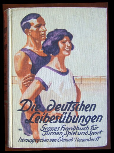 Neuendorff, Edmund (Hg.):  Die deutschen Leibesbungen. 