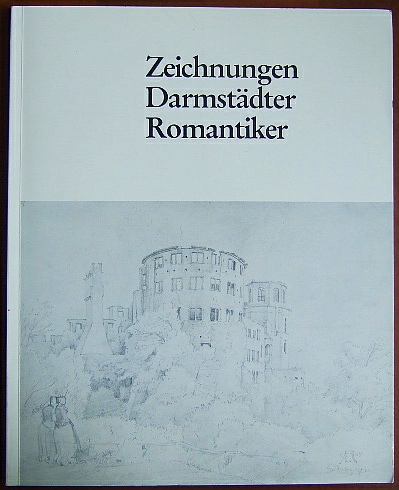 Wille, Hans:  Zeichnungen Darmstdter Romantiker. Aus der Sammlung Hugo v. Ritgen. 