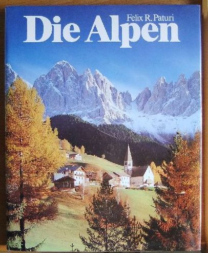 Paturi, Felix R. [Mitverf.]:  Die Alpen. 