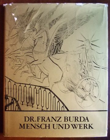 Burda Druck u. Verlag (Hg.):  Dr. Franz Burda - Mensch und Werk. 