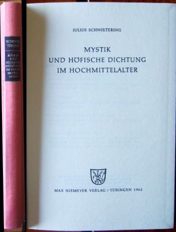 Schwietering, Julius:  Mystik und hfische Dichtung im Hochmittelalter. 