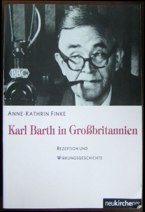 Finke, Anne-Kathrin:  Karl Barth in Grobritannien. 