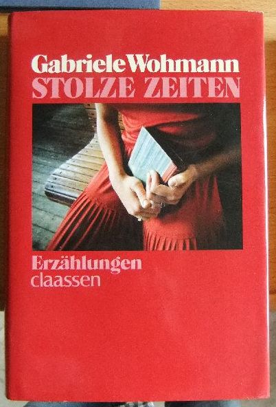 Wohmann, Gabriele:  Stolze Zeiten : Erzhlungen. 