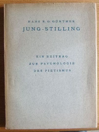 Gnther, Hans R. G.:  Jung-Stilling : Ein Beitrag zur Psychologie des Pietismus. 