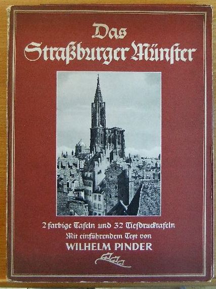Pinder, Wilhelm:  Das Straburger Mnster - 2 farbige Tafeln und 32 Tiefdrucktafeln 