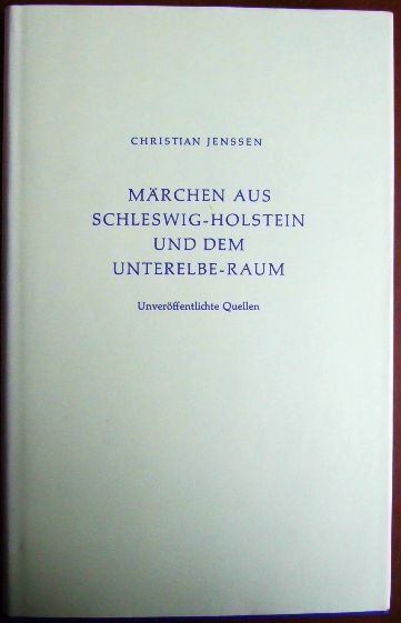 Jenssen, Christian:  Mrchen aus Schleswig-Holstein und dem Unterelbe-Raum. 