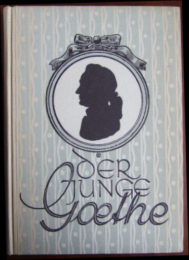 Goethe, Johann Wolfgang von und Richard Bamberger:  Der junge Goethe : Lyrik u. Leben. 