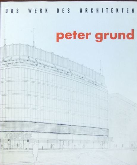 Grund, Peter und Paul Girkon:  Der Architekt Peter Grund : Zu seinem 60. Geburtstag. 