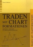 N. Bulkowski, Thomas:  Traden mit Chartformationen -  Enzyklopdie: Chartformationen erkennen und verstehen: Chartformationen erkennen und verstehen und erfolgreich einsetzen 