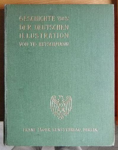 Kutschmann, Theodor:  Geschichte der deutschen Illustration vom ersten Auftreten des Holzschnitts bis auf die Gegenwart. [Erste (und)] zweite Hlfte. 