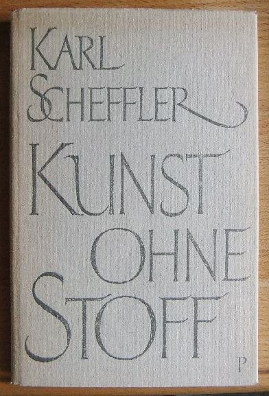 Scheffler, Karl:  Kunst ohne Stoff. 