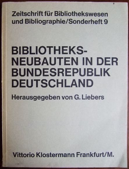 Liebers, G.:  Bibliotheksneubauten in der Bundesrepublik Deutschland. 