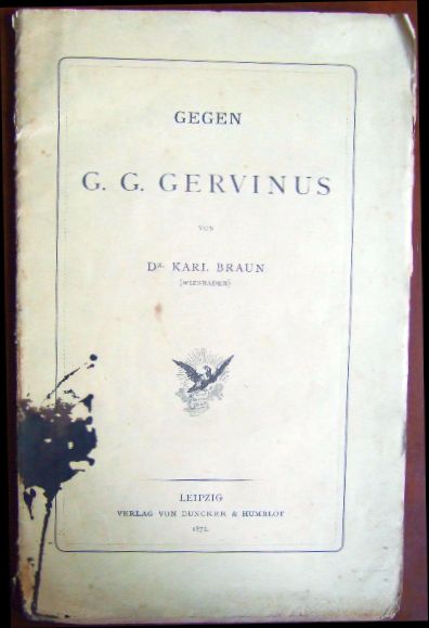 Braun, Karl:  Gegen G. G. Gervinus. 