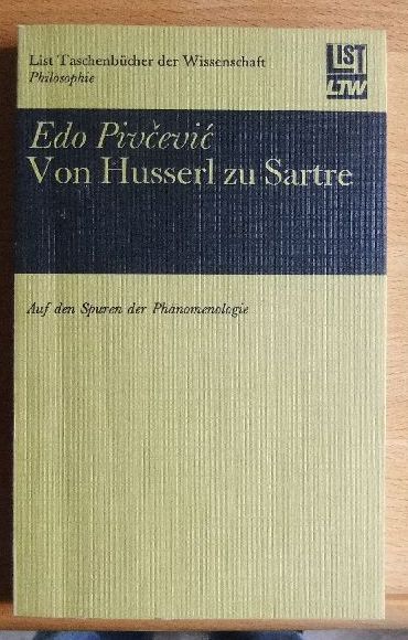 Pivcevic, Edo:  Von Husserl zu Sartre : auf d. Spuren d. Phnomenologie. 
