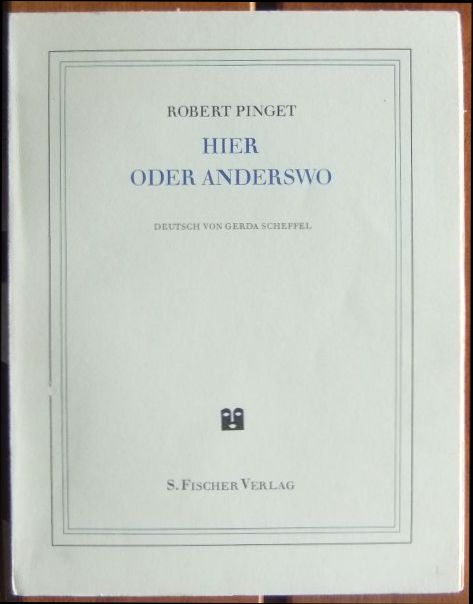 Pinget, Robert:  Hier Oder Anderswo. 