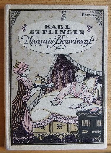 Ettlinger, Karl: Marquis Bonivant. Von. Mit Zeichn. von M. Schwarzer 1. Aufl.