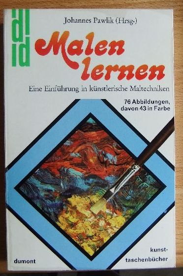 Pawlik, Johannes [Hrsg.] und Hermann [Mitarb.] Leber:  Malen lernen : e. Einf. in knstler. Maltechniken. 