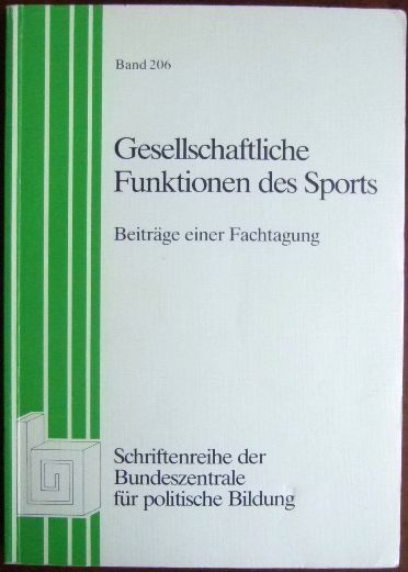 Kaeber, Hannelore [Red.]:  Gesellschaftliche Funktionen des Sports : Beitr. e. Fachtagung. 