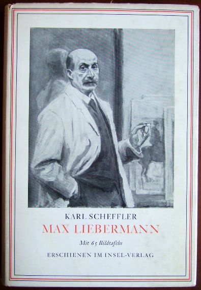 Scheffler, Karl:  Max Liebermann. 