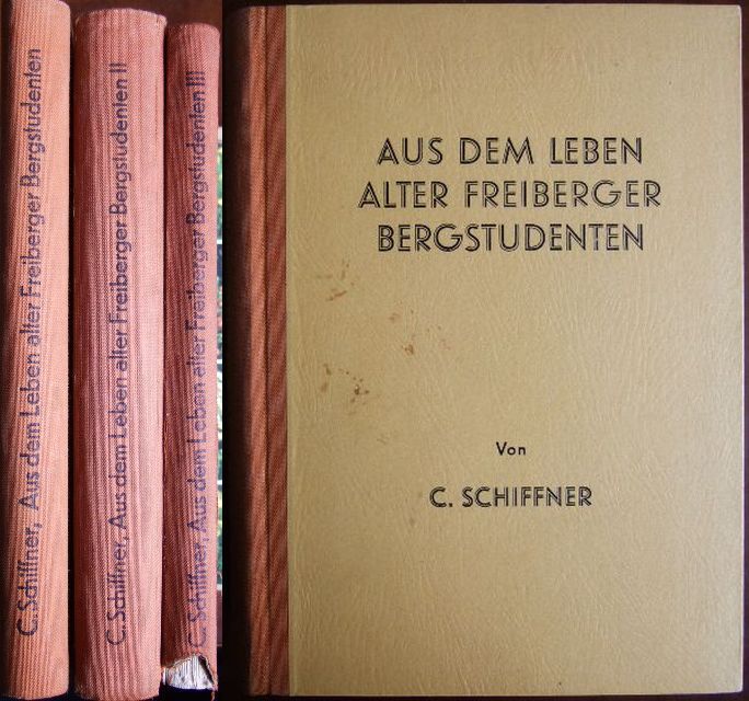 Schiffner, C.:  Aus dem Leben alter Freiberger Bergstudenten 