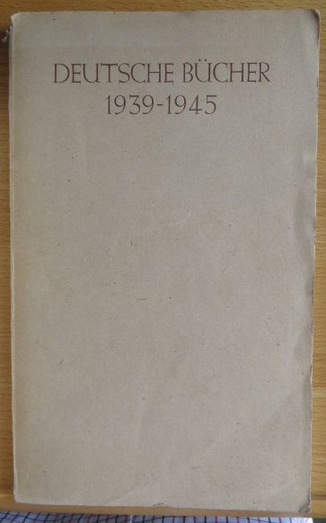 Eppelsheimer, Hanns W.:  Deutsche Bcher 1939 - 1945 : Eine Auswahl. 