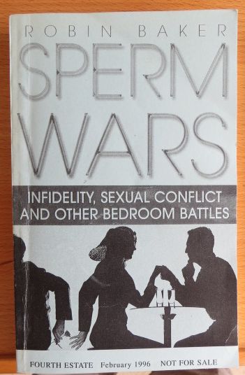 Baker, R.Robin:  Sperm Wars: Infidelity, Sexual Conflict and Other Bedroom Battles 