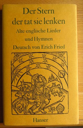 Fried, Erich:  Der Stern, der tat sie lenken : Alte engl. Lieder u. Hymnen. 