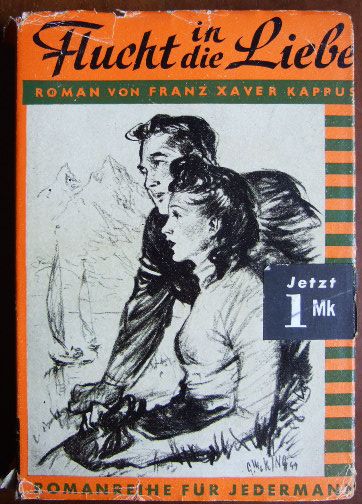 Kappu, Franz Xaver:  Flucht in die Liebe. 