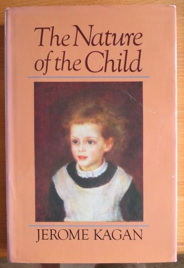 Kagan, Jerome:  The Nature of the Child 